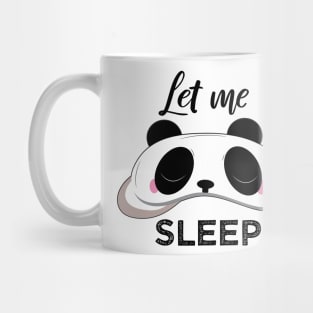 Let Me Sleep Panda - Wear Pajamas to Work or School Day Mug